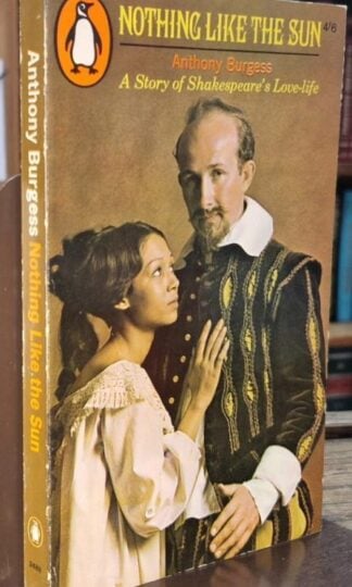 Nothing like the Sun : a Story of Shakespeare's Love Life : Anthony Burgess