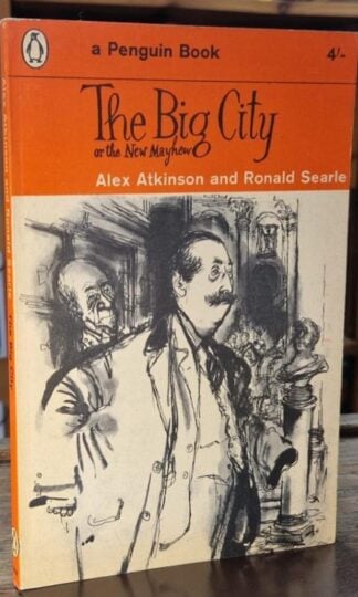 The Big City or the New Mayhew : Alex Atkinson and Ronald Searle