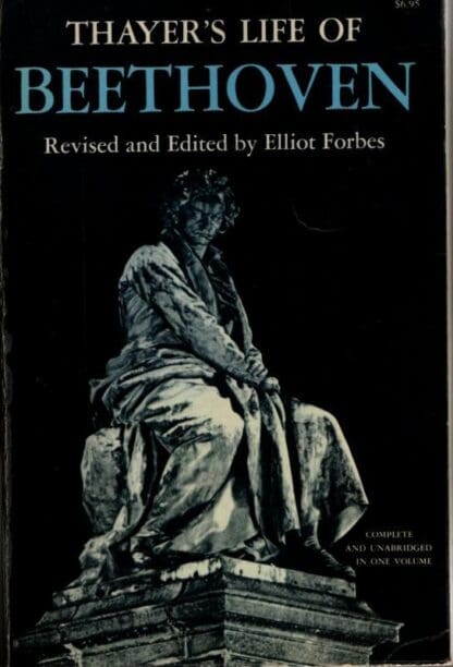 Thayer′s Life Of Beethoven : Elliott Forbes (ed)