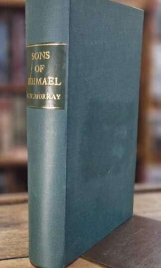 Sons of Ishmael a Study of the Egyptian Bedouin : G.W. Murray