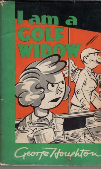 I Am A Golf Widow:George Houghton