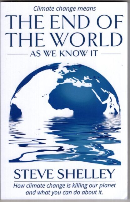 Climate change means The End of the World as We Know It:Steve Shelley
