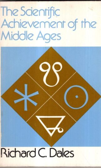 The Scientific Achievement of the Middle Ages : Richard C. Dales