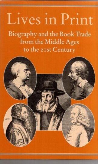 Lives in Print : Biography and the Book Trade from the Middle Ages to the 21st Century:Robin Myers
