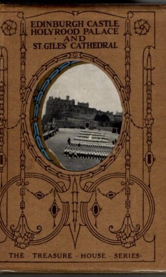 The Treasure-House Series: Edinburgh Castle, Holyrood Palace & St Giles' Cathedral : Elizabeth Grierson