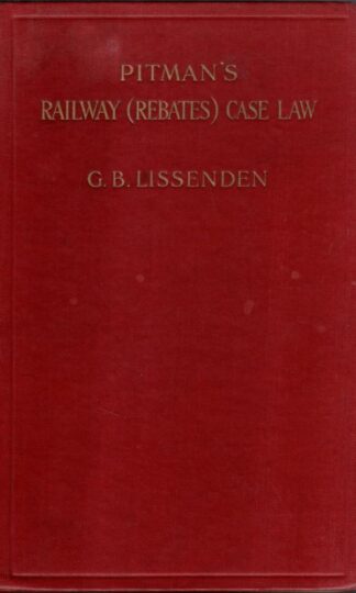 Pitman's Railway (rebates) Case Law : G. B. Lissenden