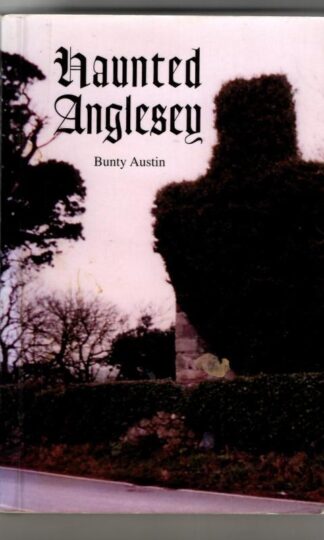 Haunted Anglesey : Bunty Austin