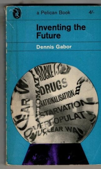 Inventing the Future : Dennis Gabor