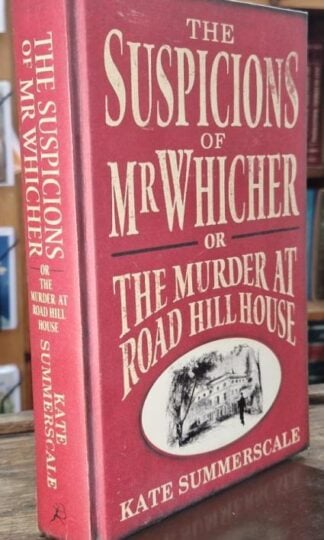 The Suspicions of Mr. Whicher Or the Murder at Road Hill House (Signed) : Kate Summerscale