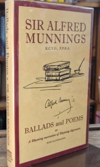 Ballads and Poems or A Rhyming succession of Rhyming digression (Signed) : Sir Alfred Munnings
