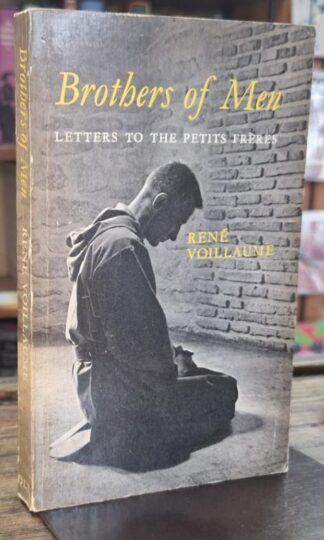 Brothers of men: Letters to the petits frères : René Voillaume