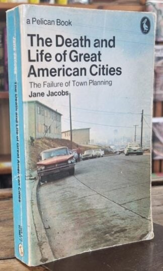 The Death And Life of Great American Cities : Jane Jacobs