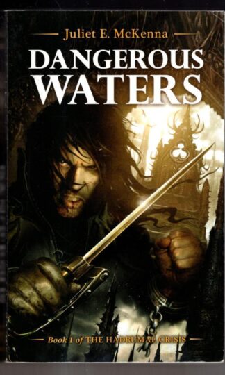 Dangerous Waters (The Hadrumal Crisis) : Juliet E. McKenna