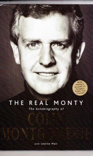 The Real Monty: The Autobiography of Colin Montgomerie:Colin Montgomerie