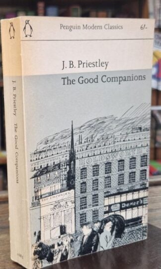 The Good Companions (Penguin Modern Classics) : J.B. Priestley