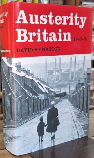 Austerity Britain, 1945-1951 : David Kynaston