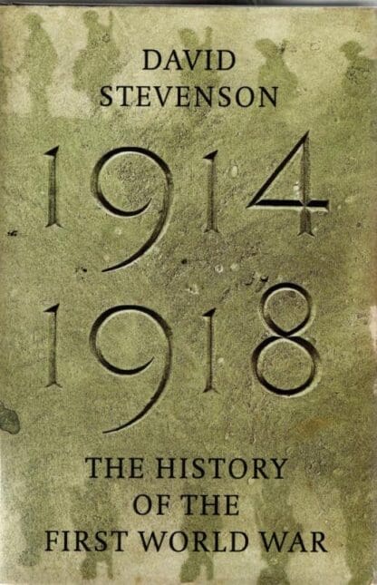 1914-1918: The History of the First World War : David Stevenson
