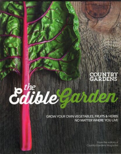 Edible Garden: Kitchen Gardens for Any Space: Grow Your Own Vegetables, Fruits & Herbs No Matter Where You Live : Country Gardens