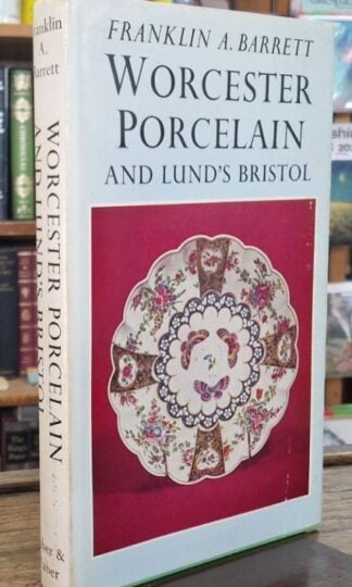 Worcester Porcelain and Lund's Bristol : Franklin A. Barrett