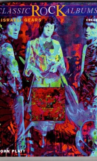 Cream Disraeli Gears (Classic Rock Albums) : John Platt
