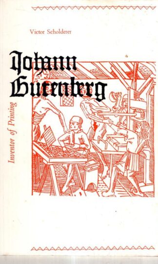 Johann Gutenberg: The Inventor of Printing : Victor Scholderer