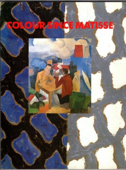 Colour Since Matisse:Henry-Claude Cousseau