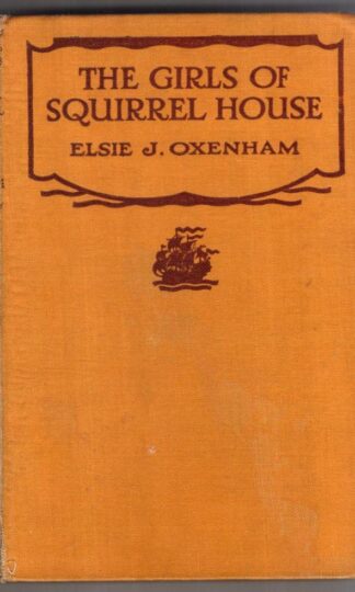 The Girls Of Squirrel House:Elsie J. Oxenham