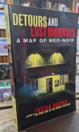 Detours and Lost Highways: A Map of Neo-noir (Limelight) : Foster Hirsch