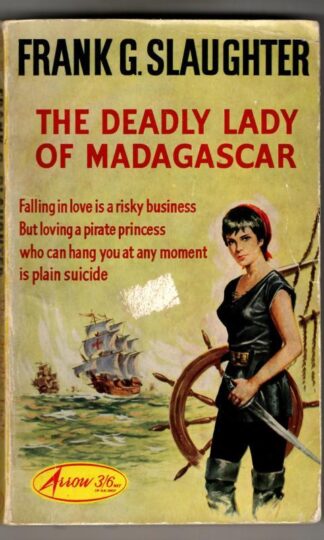 The Deadly Lady of Madagascar : Frank G. Slaughter