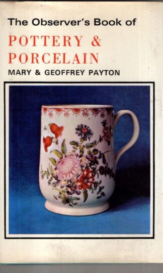 The Observer's Book of Pottery and Porcelain : Mary Payton