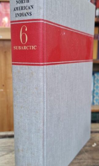 Handbook of North American Indians,Volume 6: Subarctic : William C. Sturtevant