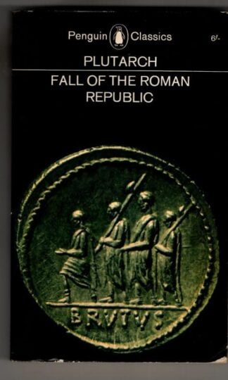 Plutarch. Fall of The Roman Republic : Rex Warner (trans.)