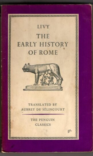 Livy. The Early History of Rome: Books I-V : Aubrey De Selincourt (trans.)