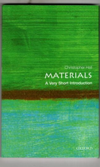 Materials: A Very Short Introduction : Christopher Hall