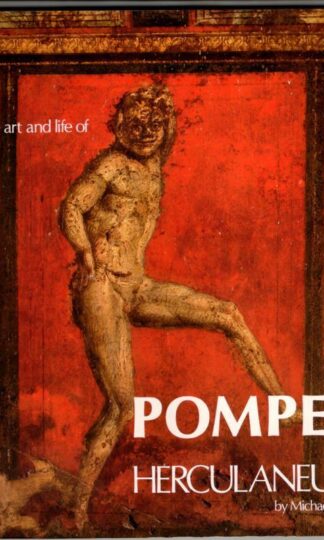 The art and life of Pompeii and Herculaneum : Michael Grant