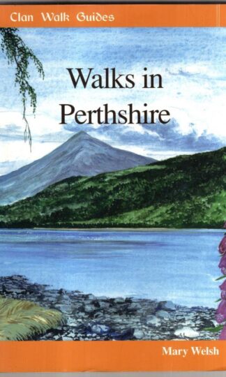 Walks in Perthshire: No. 4 (Clan Walk Guides) : Mary Welsh