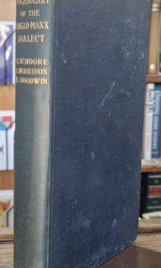 A Vocabulary of the Anglo-Manx Dialect : A. W Moore