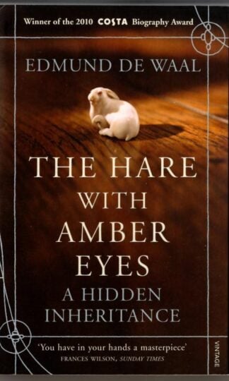 The Hare With Amber Eyes: : Edmund de Waal