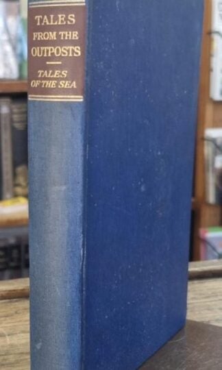 Blackwood' Tales From The Outposts:Tales of the Sea : Lieut-Col. L. A. Bethell (ed.)
