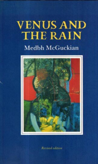 Venus and the Rain : Medbh McGuckian