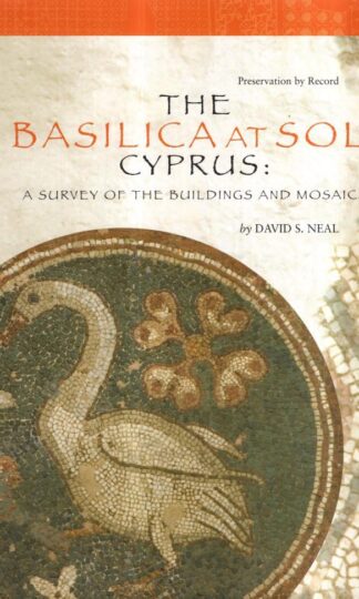 The Basilica at Soli, Cyprus: A Survey of the Buildings and Mosaics : David S. Neal