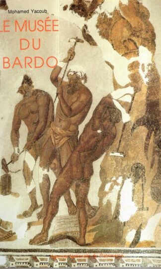 Le Musée du Bardo (Département antiques) : Mohamed Yacoub