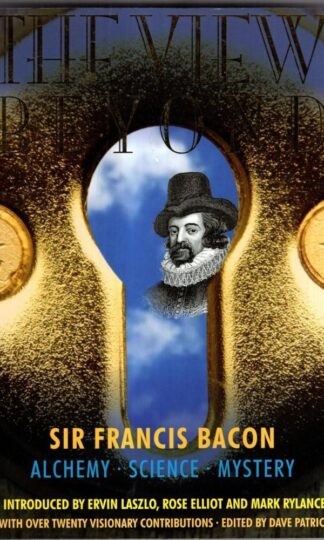 View Beyond : Sir Francis Bacon: Alchemy Science Mystery : Dave Patrick (ed)