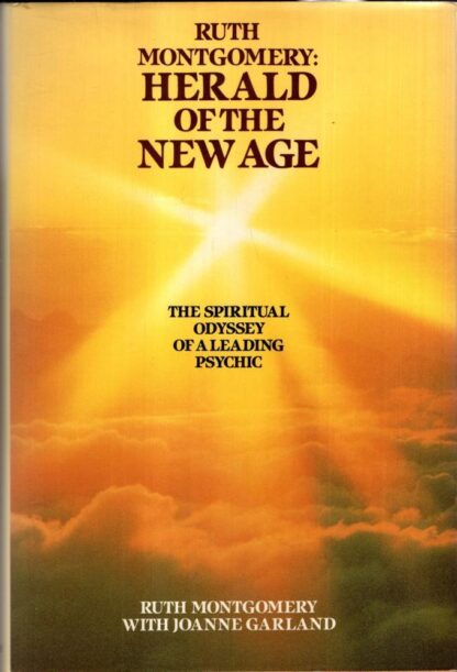 Ruth Montgomery: Herald of a New Age : Joanne Garland