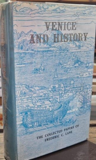 Venice and History: The Collected Papers of Frederic C. Lane : Frederic C. Lane