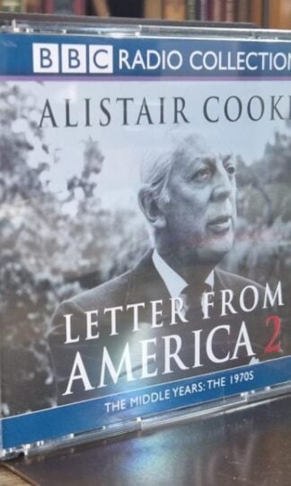 Letter from America 2 - The Middle Years: The 1970s : Alistair Cooke