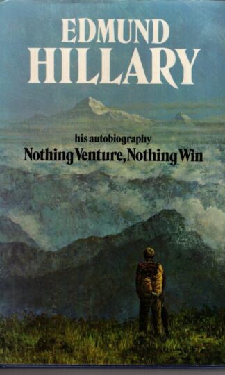 Nothing Venture, Nothing Win:Sir Edmund Hillary
