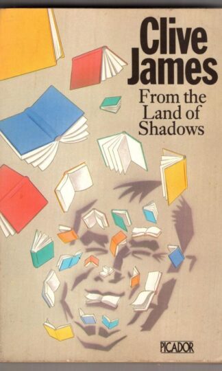 From the Land of Shadows:Clive James