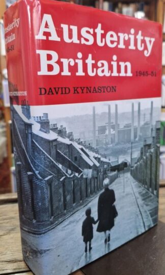 Austerity Britain 1945-51 : David Kynaston