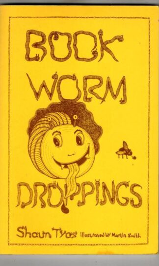 Book-worm Droppings: An Anthology of Absurd Remarks Made by Customers in Second-hand Bookshops : Shaun Tyas (ed)